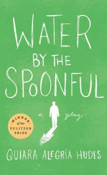 Читать Water by the Spoonful (Revised TCG Edition) - Quiara Alegría Hudes
