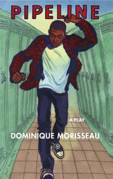 Читать Pipeline (TCG Edition) - Dominique Morisseau