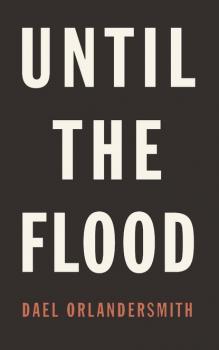 Читать Until the Flood - Dael Orlandersmith