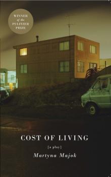 Читать Cost of Living (TCG Edition) - Martyna Majok