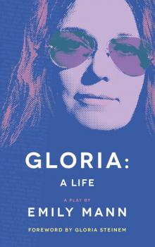 Читать Gloria: A Life (TCG Edition) - Emily Mann