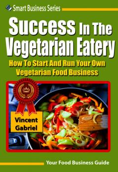 Читать Success In the Vegetarian Eatery - Vincent Gabriel