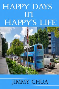 Читать Happy Days In Happy's Life - Jimmy Chua