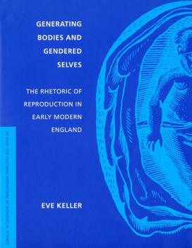 Читать Generating Bodies and Gendered Selves - Eve Keller