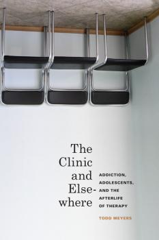 Читать The Clinic and Elsewhere - Todd Meyers