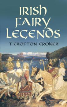Читать Irish Fairy Legends - T. Crofton Croker