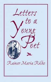 Читать Letters to a Young Poet - Rainer Maria Rilke