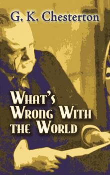 Читать What's Wrong with the World - G. K. Chesterton