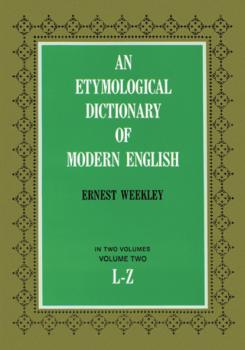 Читать An Etymological Dictionary of Modern English, Vol. 2 - Ernest Weekley