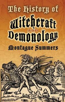 Читать The History of Witchcraft and Demonology - Montague Summers