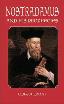 Читать Nostradamus and His Prophecies - Edgar Leoni