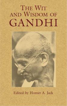 Читать The Wit and Wisdom of Gandhi - Mohandas Gandhi