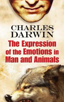 Читать The Expression of the Emotions in Man and Animals - Чарльз Дарвин