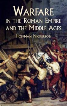 Читать Warfare in the Roman Empire and the Middle Ages - Hoffman Nickerson