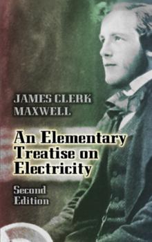 Читать An Elementary Treatise on Electricity - James Clerk Maxwell