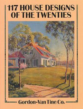 Читать 117 House Designs of the Twenties - Gordon-Van Tine Co.