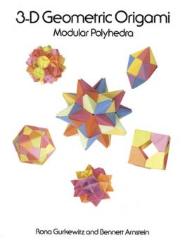 Читать 3-D Geometric Origami - Rona Gurkewitz