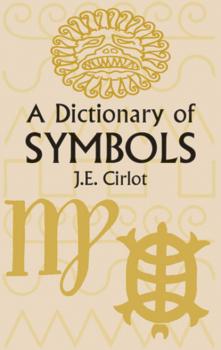 Читать A Dictionary of Symbols - J. E. Cirlot