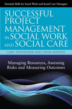 Читать Successful Project Management in Social Work and Social Care - Linda  Martin