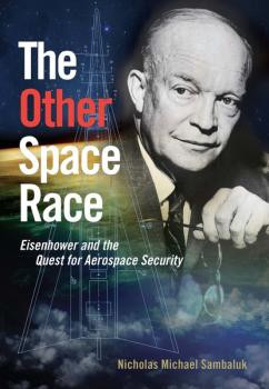 Читать The Other Space Race - Nicholas Michael Sambaluk