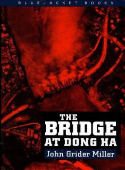 Читать The Bridge at Dong Ha - John Grider Miller