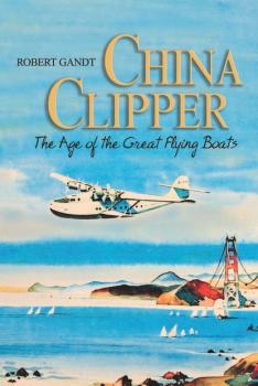 Читать China Clipper - Robert  Gandt