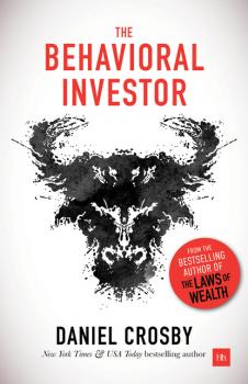 Читать The Behavioral Investor - Daniel  Crosby