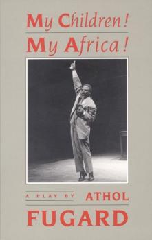 Читать My Children! My Africa! (TCG Edition) - Athol Fugard