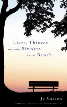 Читать Liars, Thieves and Other Sinners on the Bench - Jo Carson