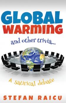 Читать Global Warming and Other Trivia - Stefan Raicu