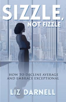 Читать Sizzle, Not Fizzle - Liz Darnell