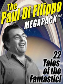 Читать The Paul Di Filippo MEGAPACK ® - Paul Di Filippo