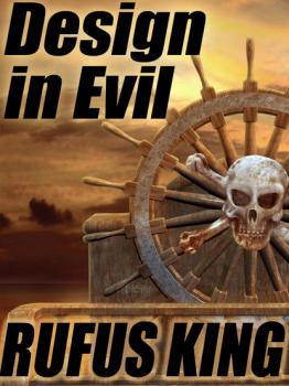 Читать Design in Evil - Rufus King