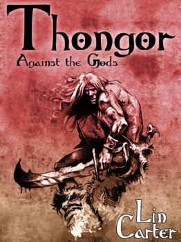Читать Thongor Against the Gods - Lin  Carter