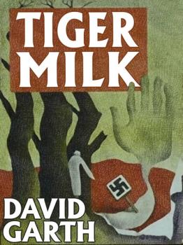Читать Tiger Milk - David Garth