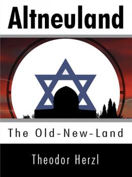 Читать Altneuland: The Old-New-Land - Theodor Herzl