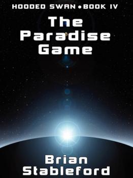 Читать The Paradise Game - Brian Stableford
