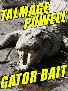 Читать Gator Bait - Talmage Powell