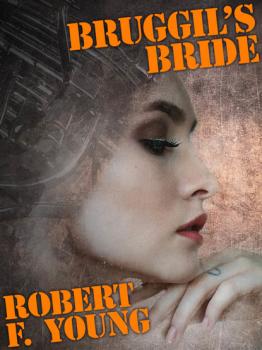 Читать Bruggil's Bride - Robert F. Young