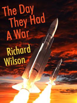 Читать The Day They Had a War - Richard  Wilson