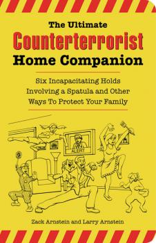 Читать The Ultimate Counterterrorist Home Companion - Zack Arnstein