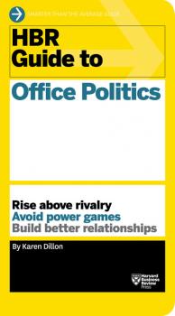 Читать HBR Guide to Office Politics (HBR Guide Series) - Karen Dillon