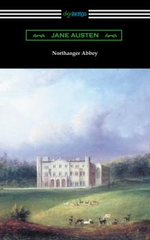 Читать Northanger Abbey (Illustrated by Hugh Thomson) - Jane Austen