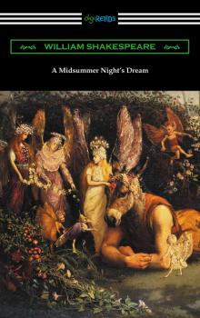 Читать A Midsummer Night's Dream (Annotated by Henry N. Hudson with an Introduction by Charles Harold Herford) - William Shakespeare