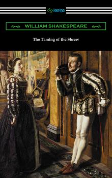 Читать The Taming of the Shrew (Annotated by Henry N. Hudson with an Introduction by Charles Harold Herford) - William Shakespeare