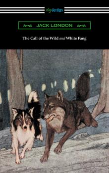 Читать The Call of the Wild and White Fang (Illustrated by Philip R. Goodwin and Charles Livingston Bull) - Jack London