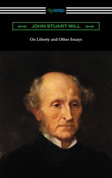 Читать On Liberty and Other Essays (with an Introduction by A. D. Lindsay) - Джон Стюарт Милль