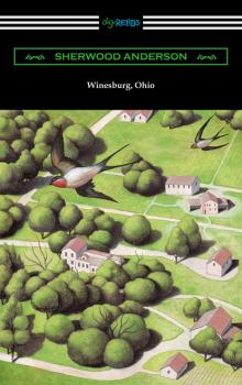 Читать Winesburg, Ohio (with an Introduction by Ernest Boyd) - Sherwood Anderson