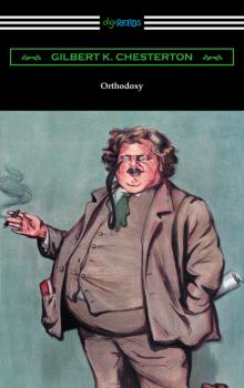 Читать Orthodoxy - G. K. Chesterton