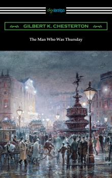Читать The Man Who Was Thursday - G. K. Chesterton